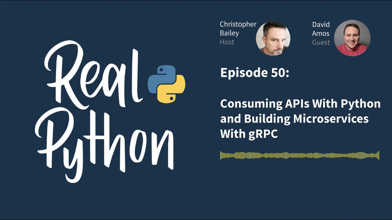 Consuming APIs With Python and Building Microservices With gRPC