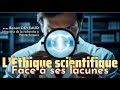 Lthique scientifique face  ses lacunes  avec le prof benoit deveaud