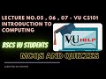 CS101 Lecture 05, 06, 07 ||Urdu translation ||Quizzes ||midterm preparation 2023 || BSCS VU STUDENTS