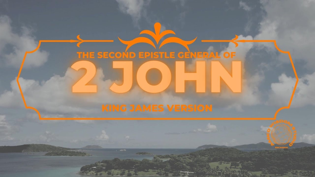 KJV Bible 2 JOHN Reading Listening Audio Bible King James Version Kjv Bible 2 John Reading Listening Audio Bible King James Version