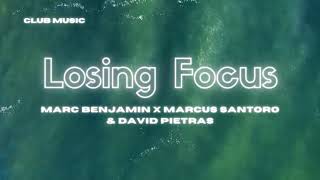 Marc Benjamin X Marcus Santoro U0026 David Pietras  Losing Focus