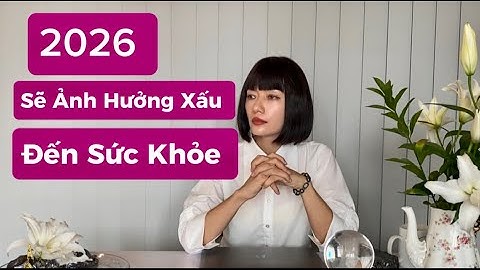 2026 Sẽ Ảnh Hưởng Xấu đến Sức Khoẻ và Tâm Lý như thế nào?
