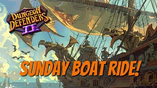 DD2 - Sunday Boat Ride! Chaos 10 Chill Build!