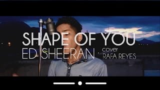 Shape Of You / Ed Sheeran - Cover By Rafa Reyes ( Versión Español)