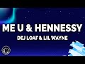 DeJ Loaf - Me U & Hennessy (Lyrics) ft. Lil Wayne