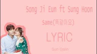 [LYRIC] Song Ji Eun ft Sung Hoon (Roi) - Same (똑 같아요) [Han-Rom-Eng]