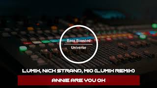 LUM!X, Nick Strand, Mio - Annie Are You Ok (LUM!X Remix) [Bass Boosted]