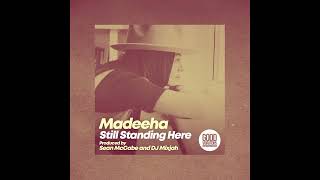 Madeeha, Sean McCabe &amp; DJ Mixjah - Still Standing Here (Sean McCabe Remix)