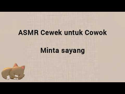 ASMR Cewek - Minta Sayang