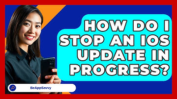 How Do I Stop An IOS Update In Progress? - Be App Savvy