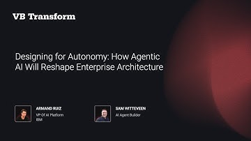 Designing for Autonomy: How Agentic AI Will Reshape Enterprise Architecture | VB Transform 2025