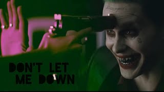 Don't Let Me Down | Suicide Squad