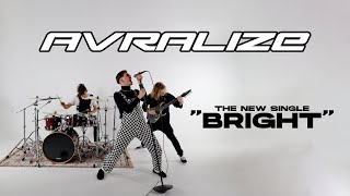 AVRALIZE - BRIGHT (OFFICIAL MUSIC VIDEO)