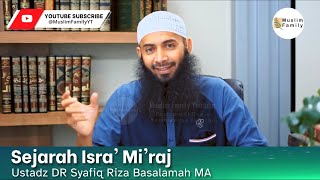 Sejarah Isra' Mi'raj | Ustadz Syafiq Riza Basalamah