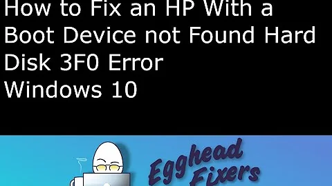 How to Fix an HP With a Boot Device not Found Hard Disk 3F0 Error Windows 10