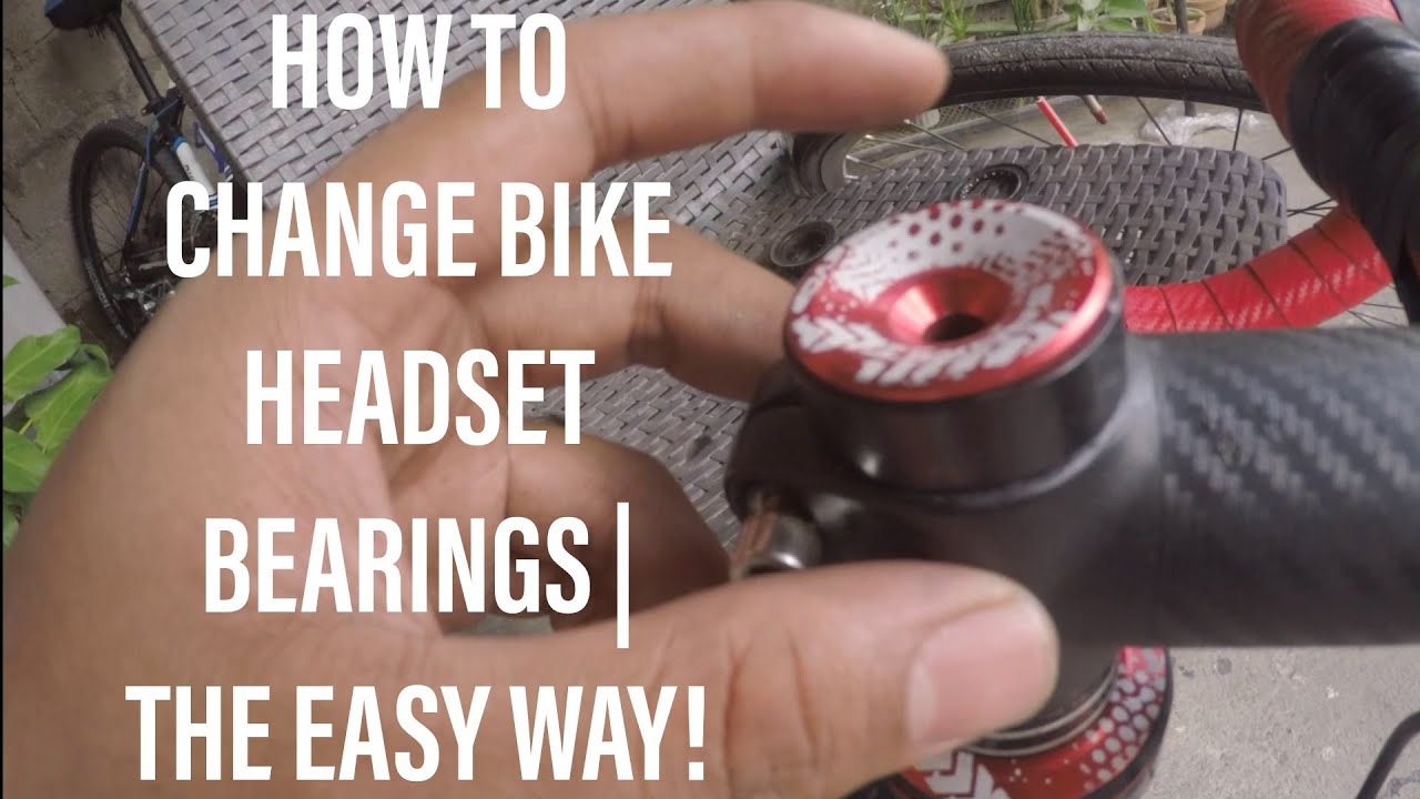 HOW TO CHANGE BIKE HEADSET BEARINGS THE EASY WAY! | PAANO MAG PALIT NG ...