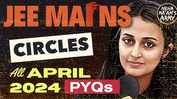 JEE 2025/26: CIRCLES ALL PYQs APR 2024+ IMPORTANT Qs TYPES #jee2025 #jeemains NEHA AGRAWAL