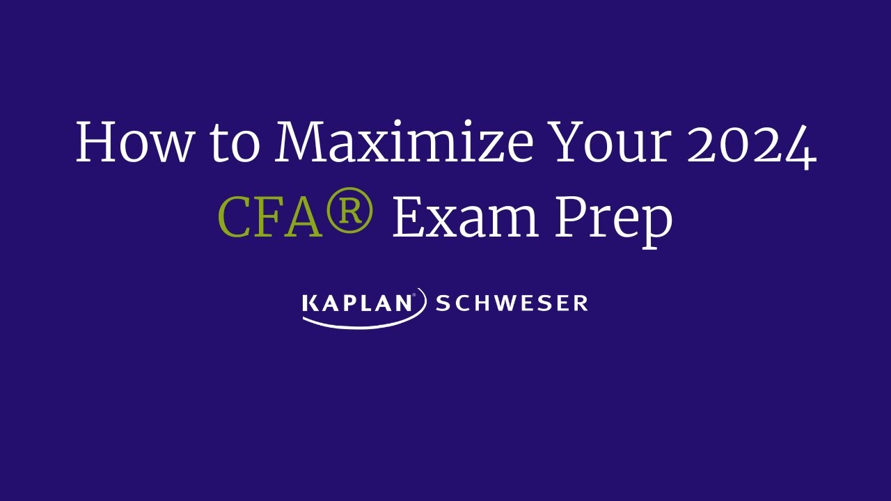 How to Maximize Your 2024 CFA® Exam Prep YouTube