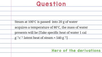 Steam at 100 degree is passed into 20g of water acquires a temperature of 80 deg, the mass of....