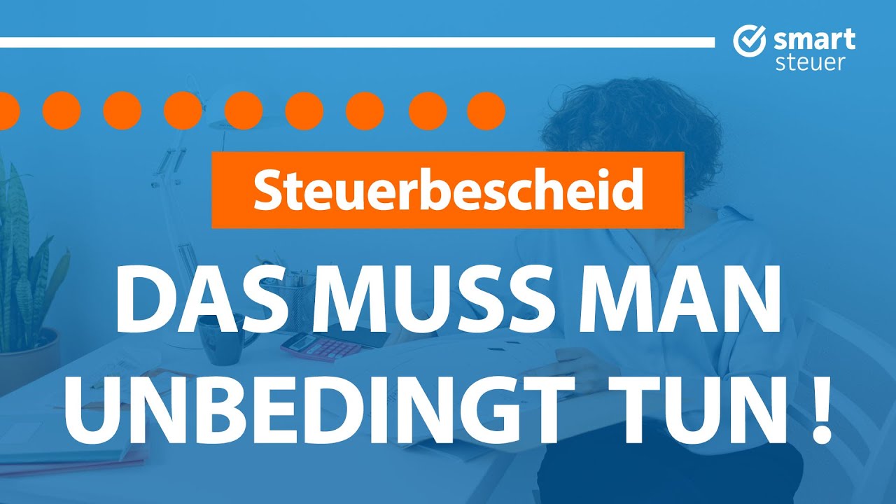 Steuerbescheid: Bloß nicht weglegen – JETZT handeln!