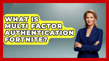 What Is Multi Factor Authentication Fortnite? - Video Gamers Vault