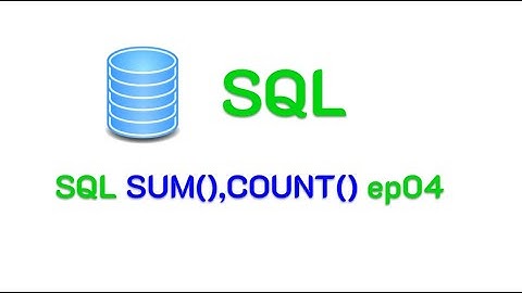 SQL SUM(),COUNT() : การสืบค้นข้อมูลด้วยคำสั่ง SQL โดยมีเงื่อนไข ep04