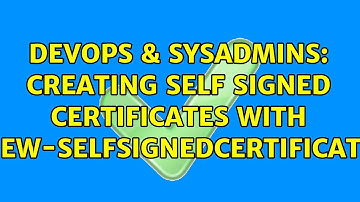 DevOps & SysAdmins: Creating Self Signed Certificates with New-SelfSignedCertificate