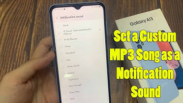 Samsung Galaxy A13: How to Set a Custom MP3 Song as a Notification Sound
