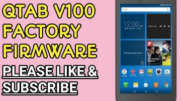 QTAB V100 6.0 FACTORY FIRMWARE / QTAB V100 FLASH FILE