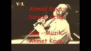 AHMET KAYA - SÜRGÜN ACISI