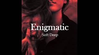 Soft Deep - Enigmatic (Original Mix)