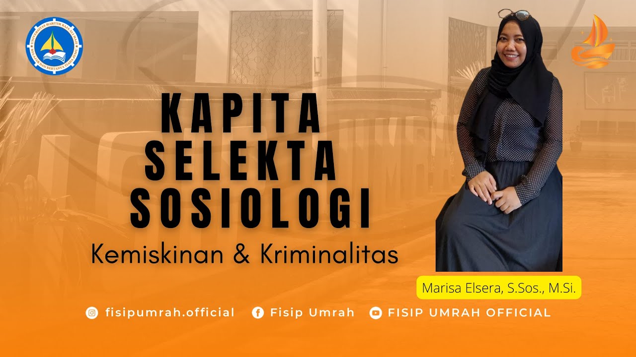 KAPITA SELEKTA SOSIOLOGI (Kemiskinan & Kriminalitas) | Marisa Elsera, S.Sos., M.Si.