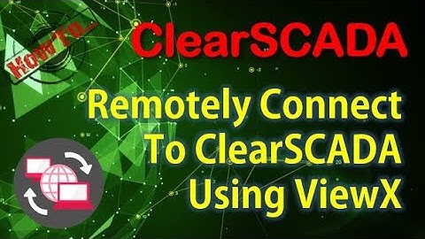 ClearSCADA - Remote ClearSCADA Server Connection Using ViewX