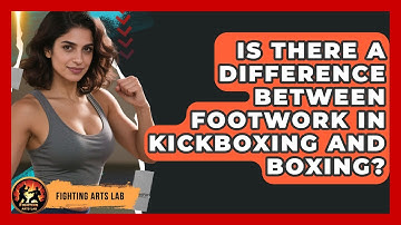 Is There a Difference Between Footwork in Kickboxing and Boxing? - Fighting Arts Lab