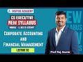 Corporate Accounting | CS Executive New Syllabus | Lec 02 | Prof. Raj Awate