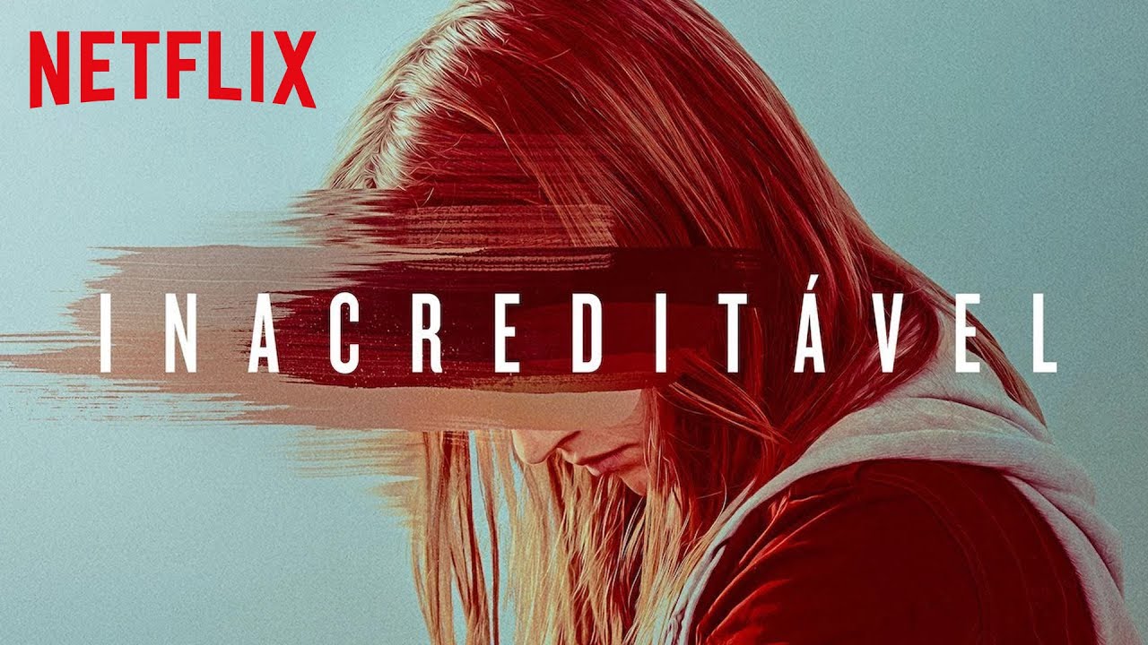 7 séries sobre crimes reais na Netflix 2 Inacreditável | Trailer oficial | Netflix