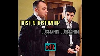 DOSTUN DOSTUMDUR DÜŞMANIN DÜŞMANIM | KURTLAR VADİSİ EDİT Resimi