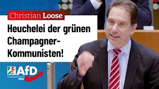 Heuchelei der grünen Champagner-Kommunisten! – Christian Loose (AfD)