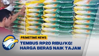 Tembus 20 Ribu per Kilogram, Harga Beras Naik Tajam!