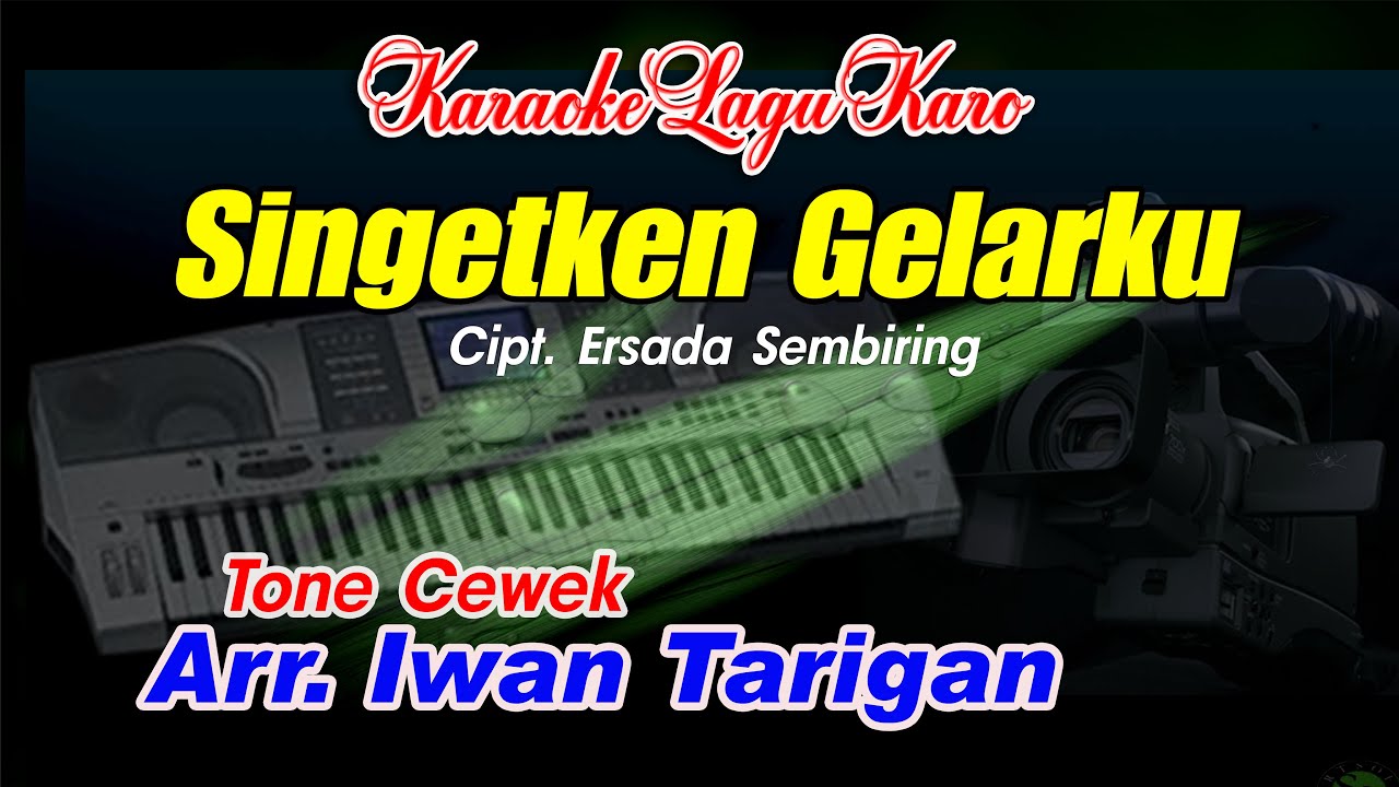 Karaoke Lagu Karo Singet Gelarku Tone Cewek