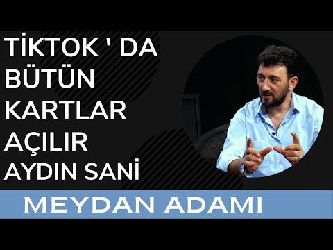 TikTok ' da bütün kartlar açılır - Aydın Sani/Meydan Adamı 10.07.2022