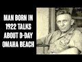 Soldier Born in 1922 Talks About Landing at Omaha Beach on D-Day