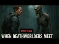 When Deathworlders Face Each Other (Part 2) | Sci-Fi-HiTales