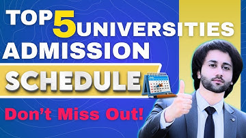 Universities Admission Schedule 2026 I UET I NUST I FAST I PIEAS I GIKI Entry Test Preparation 2026