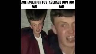 Average HIGH FOV fan VS Average LOW FOV fan