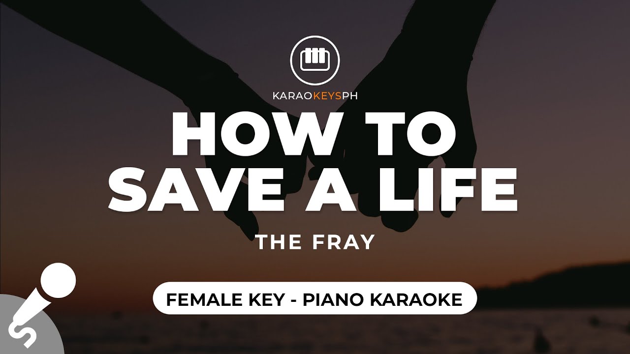 How To Save A Life - The Fray (Female Key - Piano Karaoke)