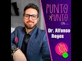 Instagram LIVE: Punto x Punto con el Dr. Alfonso Reyes