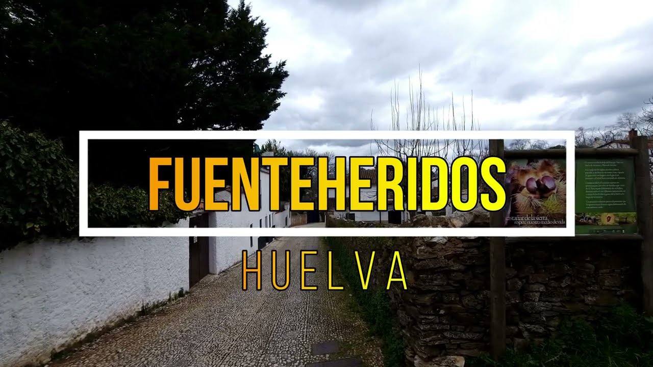 FUENTEHERIDOS - HUELVA   4k