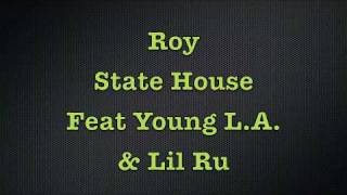 State House feat. Yung L.A. & Lil Ru - Roy