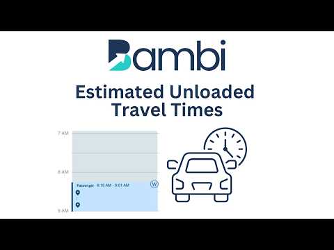 How to Use Estimated Unloaded Travel Times | Bambi Knowledge Base